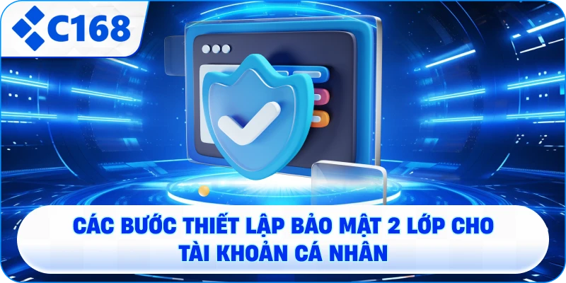Các bước thiết lập bảo mật 2 lớp cho tài khoản cá nhân