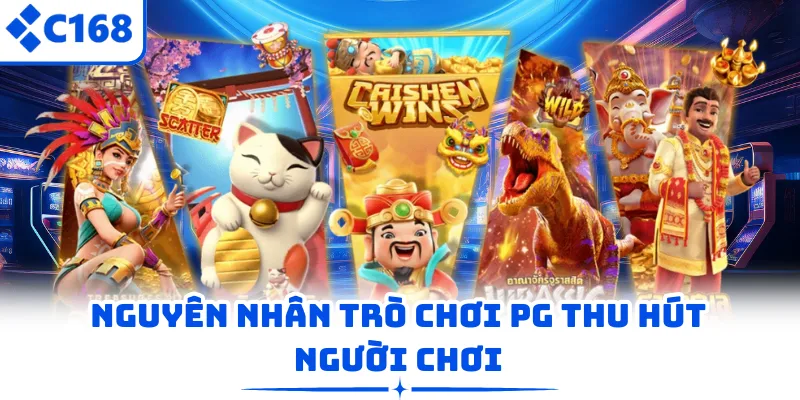 Nguyên nhân trò chơi PG thu hút người chơi